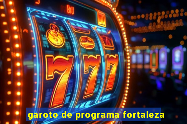 garoto de programa fortaleza